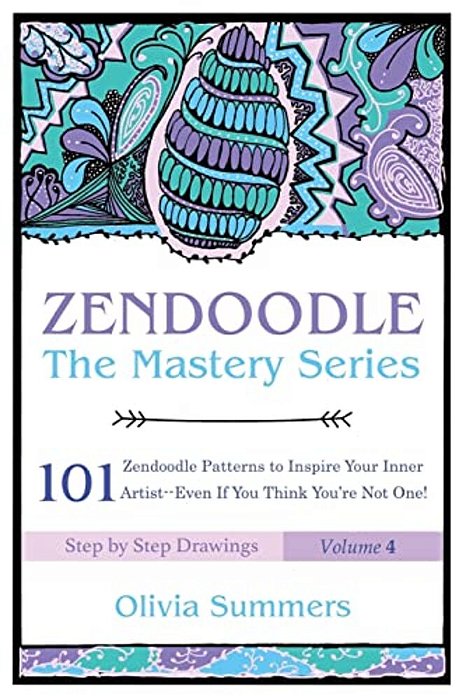 Zendoodle: 101 Zendoodle Patterns To Inspire Your Inner Artist--even If You Think You'Re Not One-..