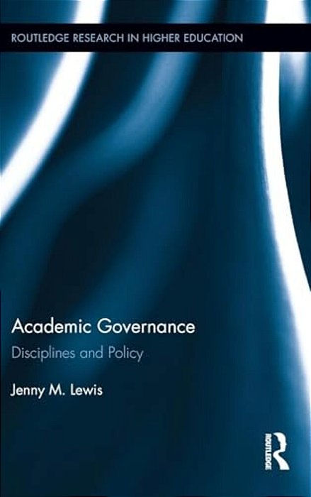 Academic Governance: Disciplines And Policy-..