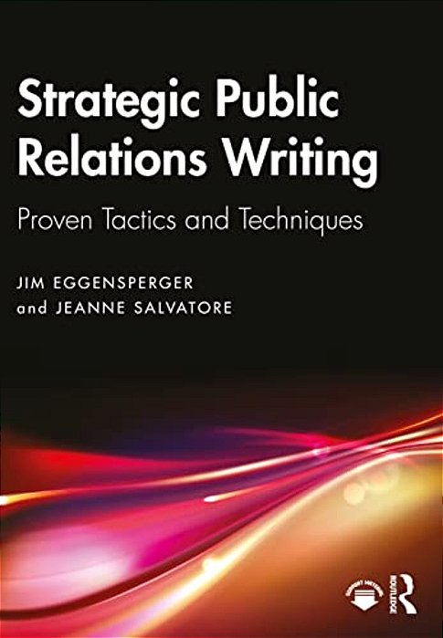 Strategic Public Relations Writing: Proven Tactics And Techniques-..
