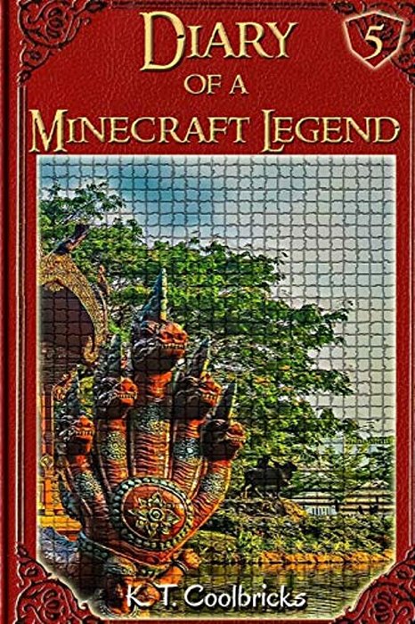 Diary Of A Minecraft Legend: Book 5-..