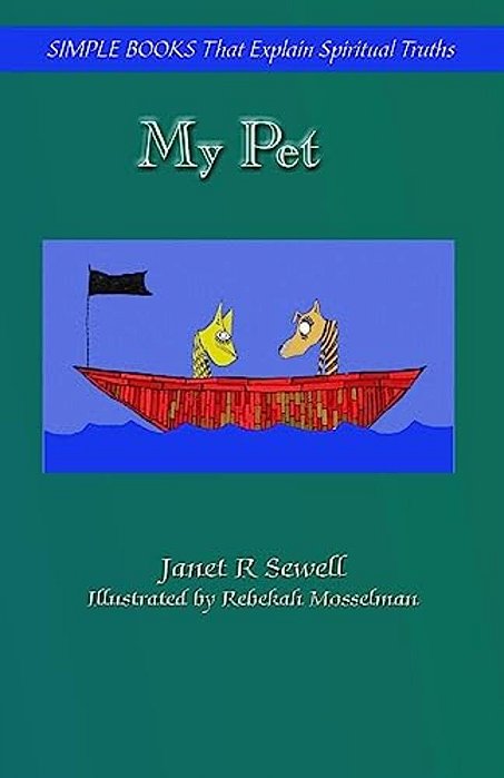 My Pet: Simple Books That Explain Spiritual Truths-..