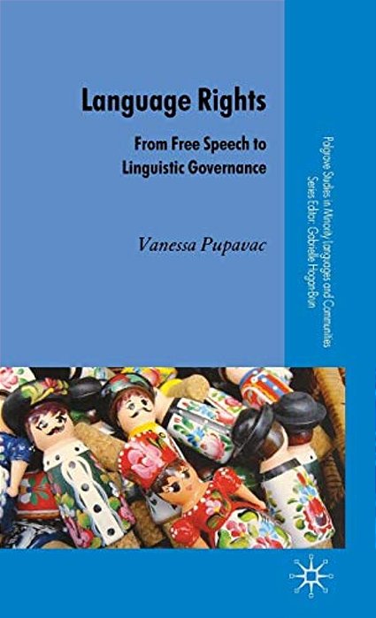 Language Rights: From Free Speech To Linguistic Governance-..
