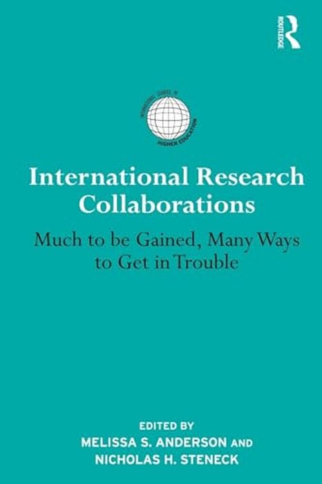 International Research Collaborations: Much To Be Gained, Many Ways To Get In Trouble-..
