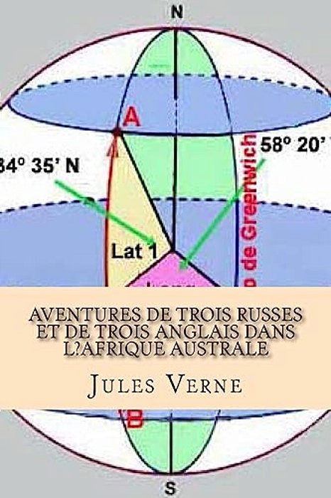 Aventures De Trois Russes Et De Trois Anglais Dans L? Afrique Australe-..
