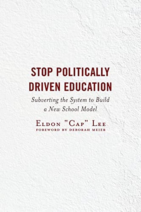 Stop Politically Driven Education: Subverting The System To Build A New School Model-..