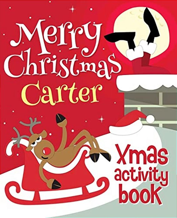 Merry Christmas Carter - Xmas Activity Book: (Personalized Children's Activity Book)-..