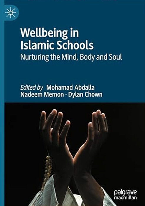 Wellbeing In Islamic Schools: Nurturing The Mind, Body And Soul-..