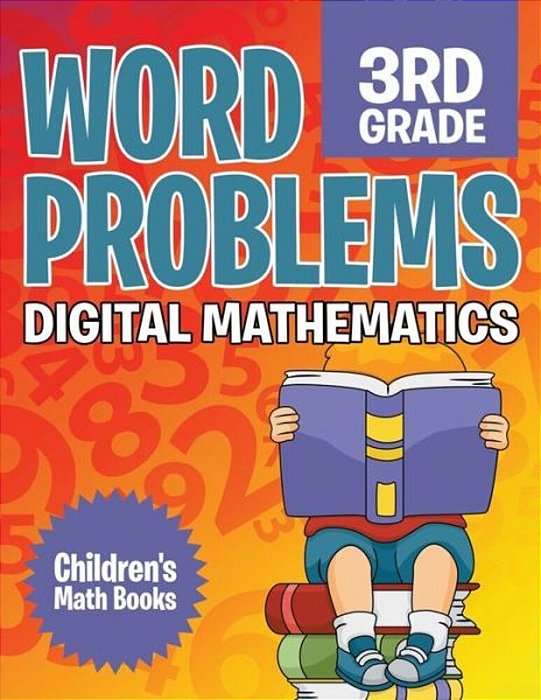 Word Problems 3RD Grade: Digital Mathematics Children's Math Books-..