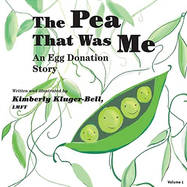 The Pea That Was Me: An Egg-Donation Story-..