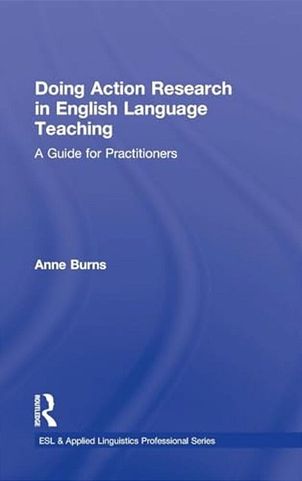 Doing Action Research In English Language Teaching: A Guide For Practitioners-..