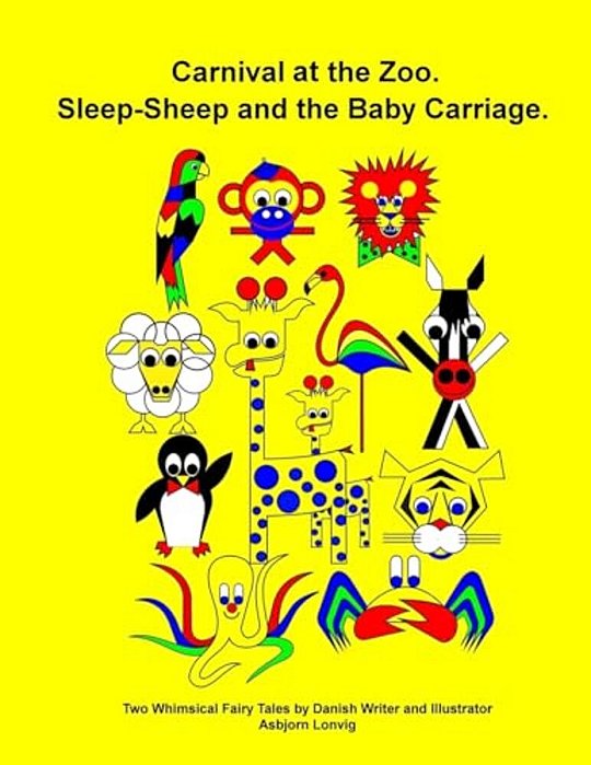 The "Carnival In The Zoo" Fairy Tale And The "Sleep-Sheep" Fairy Tale: Whimsical Stories-..