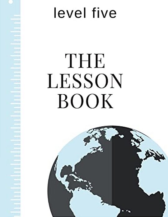 The Lesson Book: Level Five-..