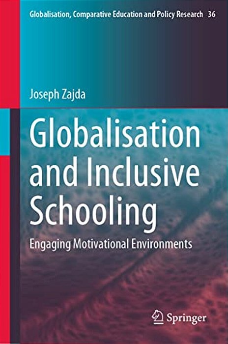 Globalisation And Inclusive Schooling: Engaging Motivational Environments-..