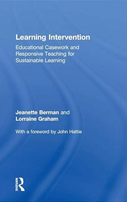 Learning Intervention: Educational Casework And Responsive Teaching For Sustainable Learning-..