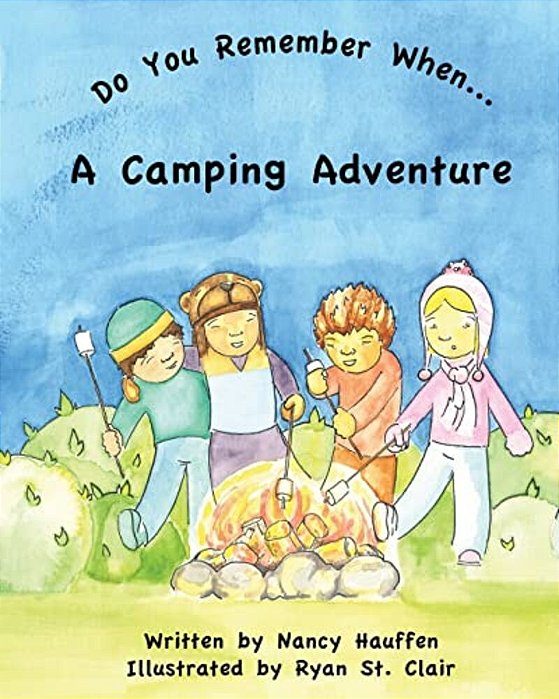 Do You Remember When... A Camping Adventure-..