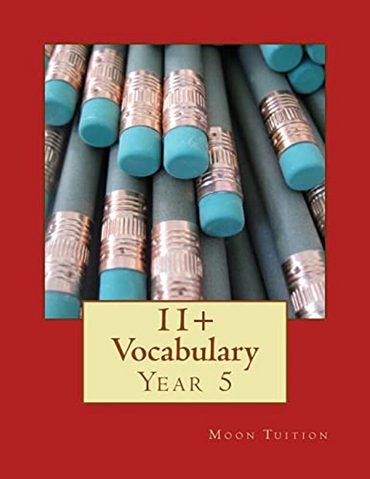 11+ Vocabulary: Year 5-..