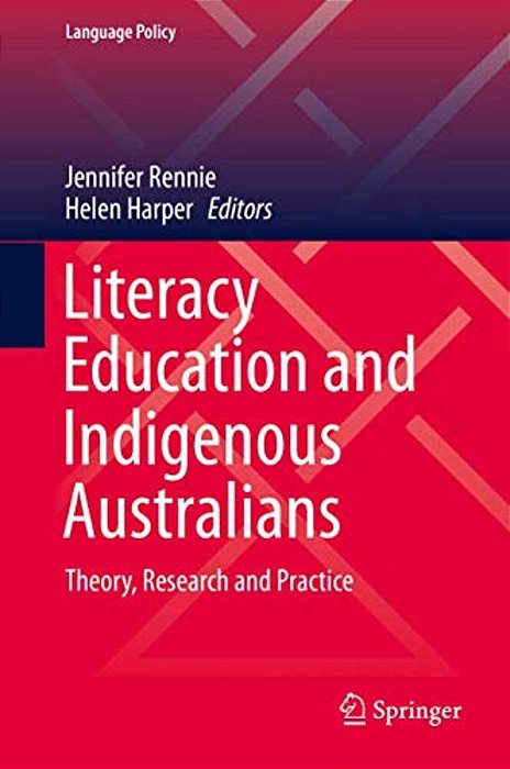 Literacy Education And Indigenous Australians: Theory, Research And Practice-..