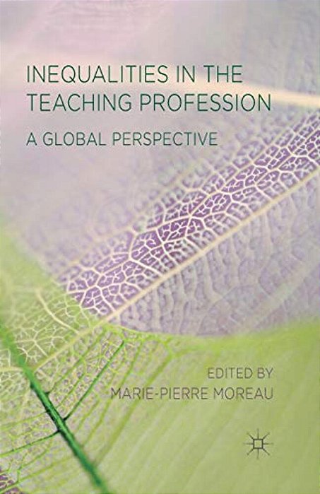 Inequalities In The Teaching Profession: A Global Perspective-..