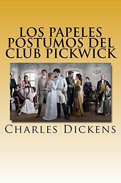 Los Papeles Postumos Del Club Pickwick " Version Completa" (Spanish) Edition-..