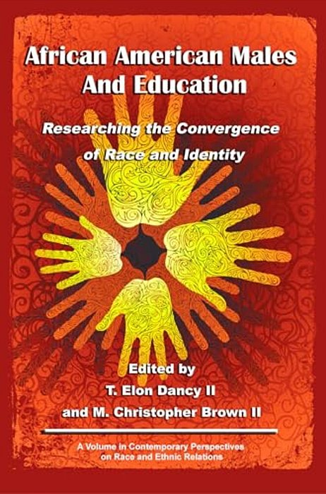 African American Males And Education: Researching The Convergence Of Race And Identity (Hc)-..