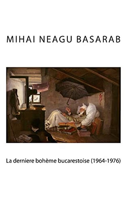 La Dernière Boheme Bucarestoise (1964-1976)-..