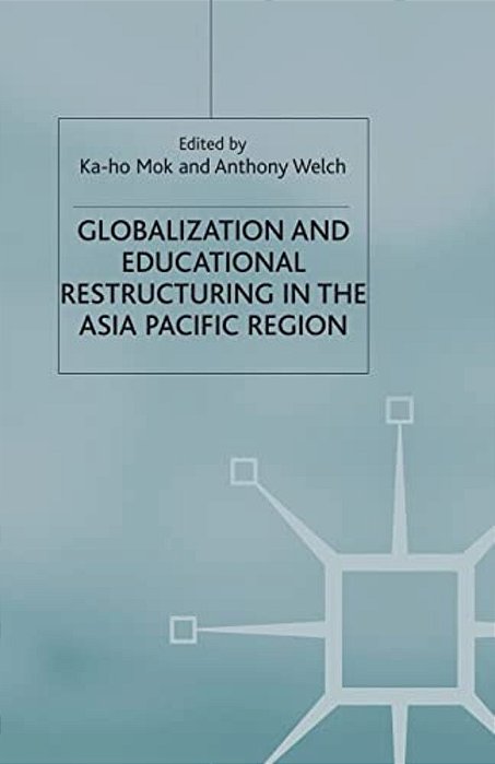 Globalization And Educational Restructuring In Asia And The Pacific Region-..