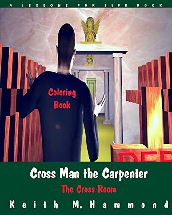 Cross Man The Carpenter: The Cross Room Coloring Book-..