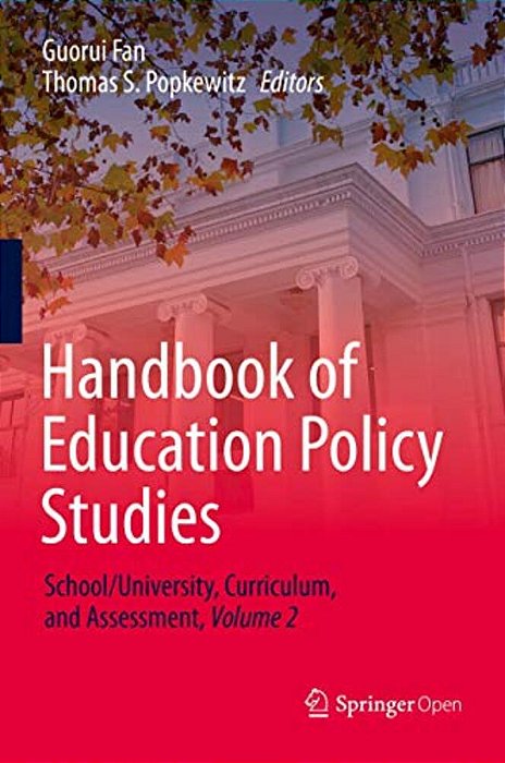 Handbook Of Education Policy Studies: School/University, Curriculum, And Assessment, Volume 2-..