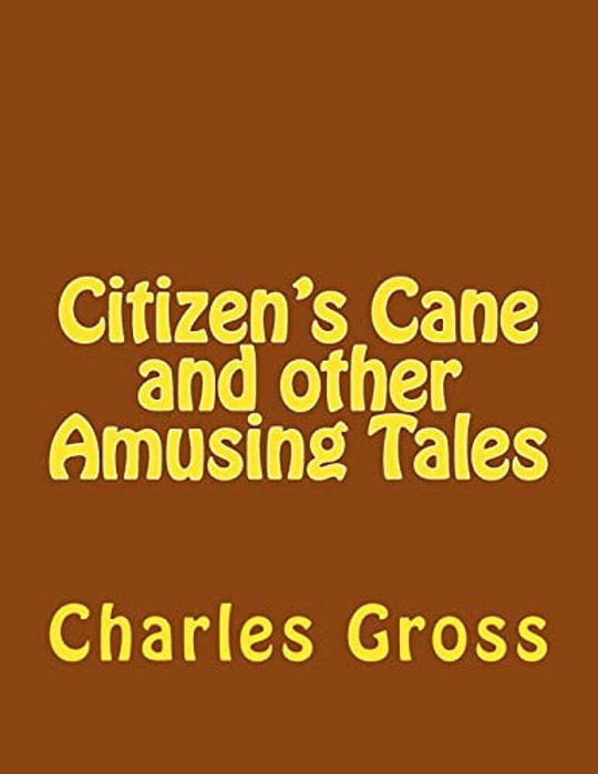 Citizen's Cane And Other Amusing Tales-..