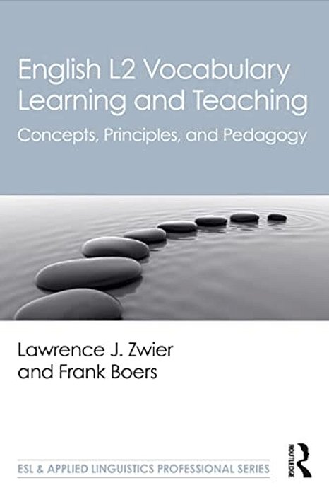 English L2 Vocabulary Learning And Teaching: Concepts, Principles, And Pedagogy-..