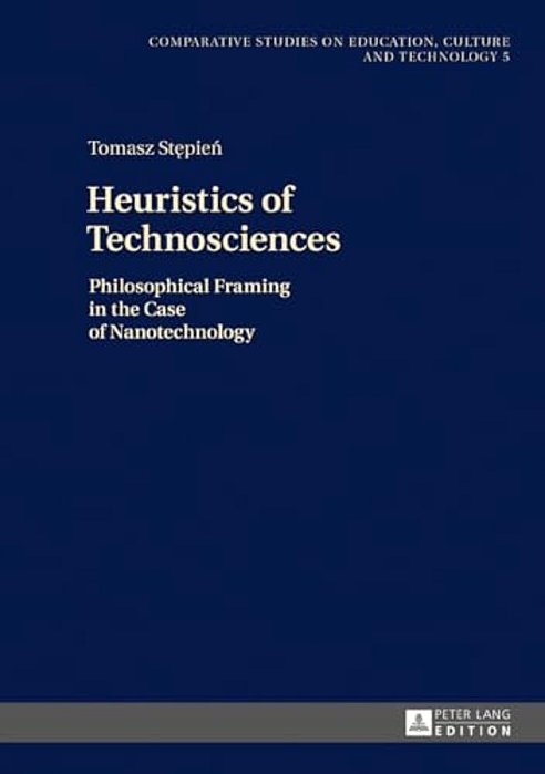 Heuristics Of Technosciences: Philosophical Framing In The Case Of Nanotechnology-..