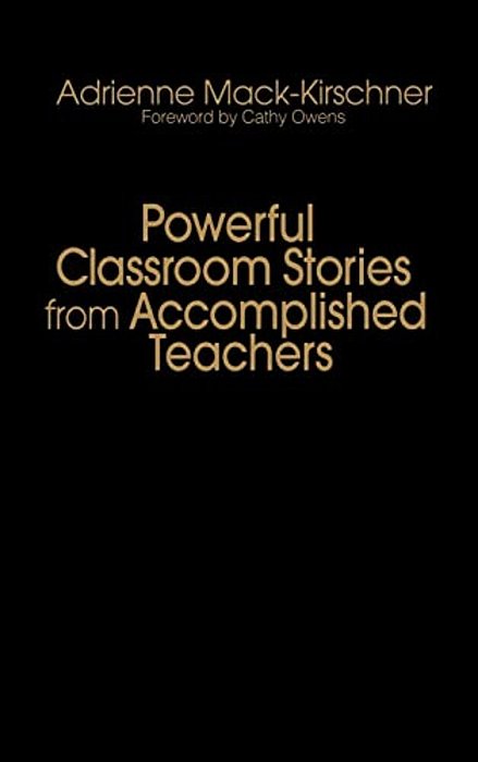 Powerful Classroom Stories From Accomplished Teachers-..