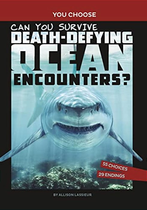 Can You Survive Death-Defying Ocean Encounters?: An Interactive Wilderness Adventure-..
