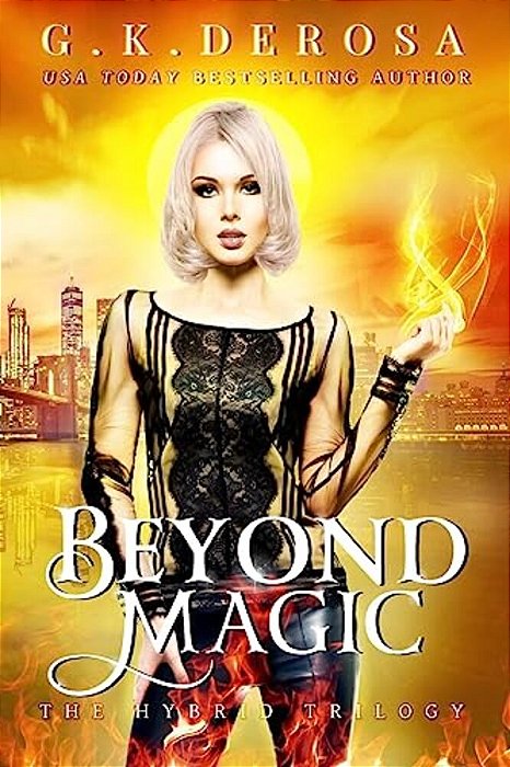 Beyond Magic: The Hybrid Trilogy Book 3-..