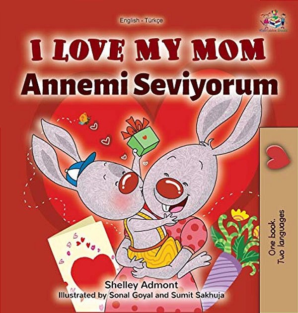 I Love My Mom (English Turkish Bilingual Book)-..