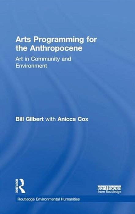 Arts Programming For The Anthropocene: Art In Community And Environment-..