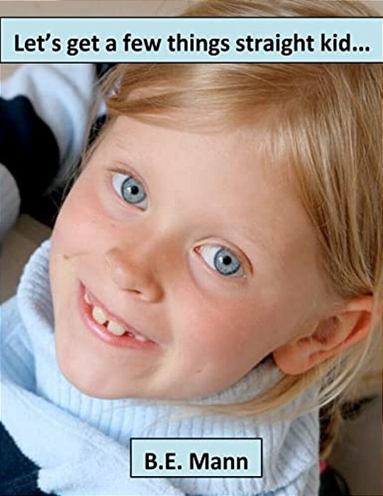 Let's Get A Few Things Straight Kid... -..