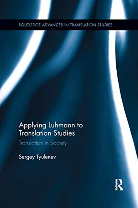 Applying Luhmann To Translation Studies: Translation In Society-..