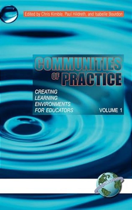 Communities Of Practice Vol 1: Creating Learning Environments For Educators-..