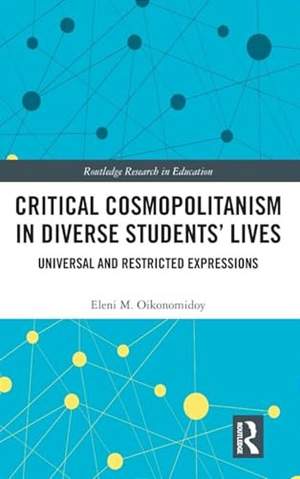 Critical Cosmopolitanism In Diverse Students' Lives: Universal And Restricted Expressions-..