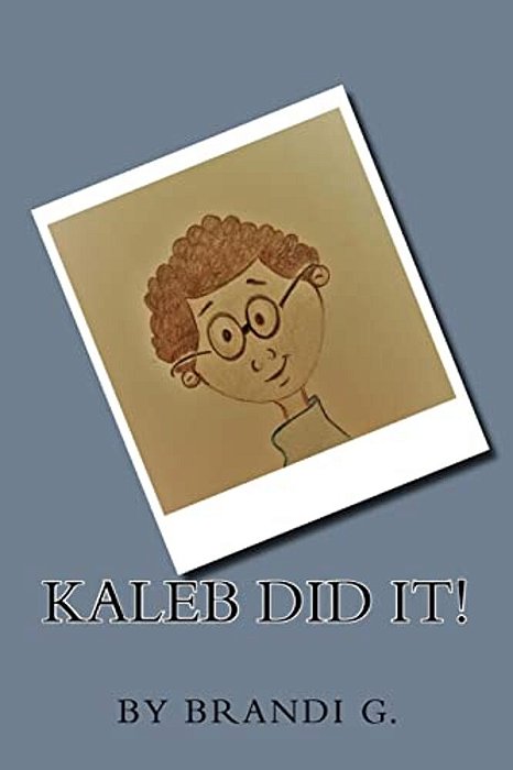 Kaleb Did It!-..