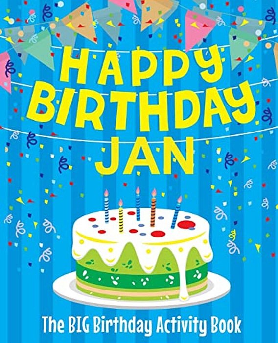 Happy Birthday Jan - The Big Birthday Activity Book: Personalized Children's Activity Book-..