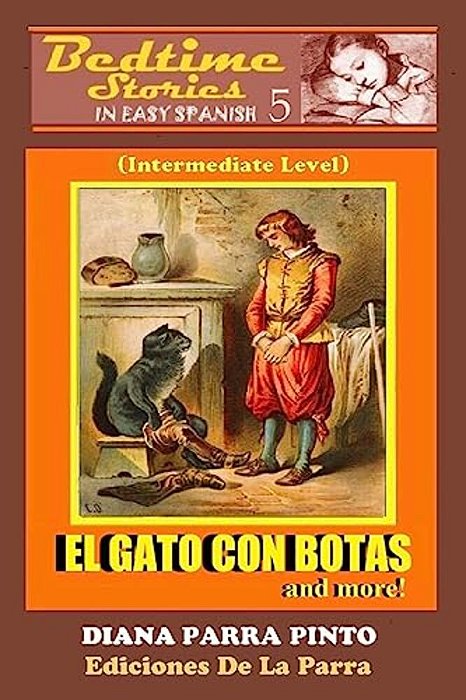 Bedtime Stories In Easy Spanish 5: El Gato Con Botas And More! (Intermediate Level)-..