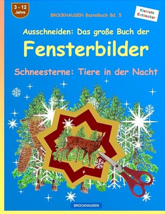 Brockhausen Bastelbuch Bd. 5 - Ausschneiden - Das Grosse Buch Der Fensterbilder: Schneesterne: Tiere In Der Nacht-..