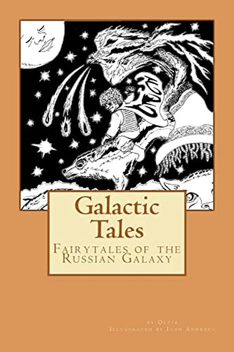 Galactic Tales: Fairytales Of The Russian Galaxy-..