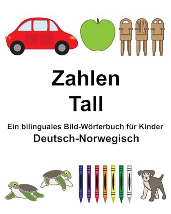 Deutsch-Norwegisch Zahlen/Tall Ein Bilinguales Bild-Wörterbuch Für Kinder-..