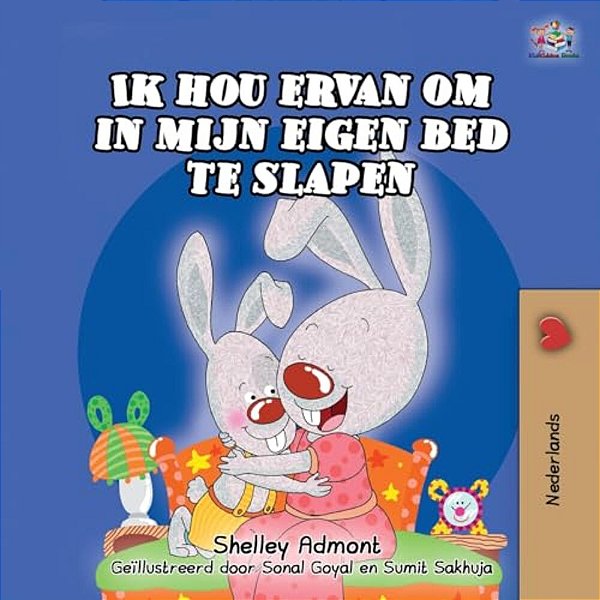 Ik Hou Ervan Om In Mijn Eigen Bed Te Slapen: I Love To Sleep In My Own Bed -Dutch Edition-..