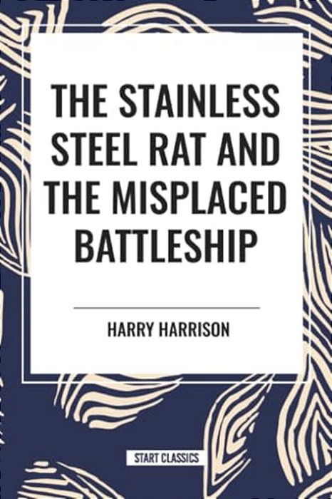 Stainless Steel Rat And The Misplaced Battleship-..