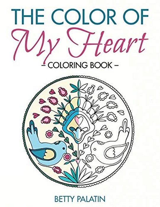 The Color Of My Heart: A Coloring Book For Adults & Children Inspired By Slovak Folk Art-..