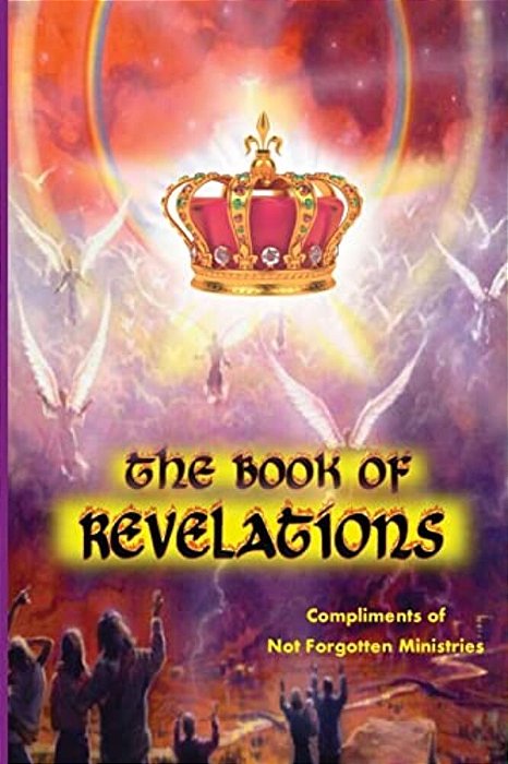 The Book Of Revelations: An Easy-To-understand Description Of How Our World Will Soon Come To An End. -..